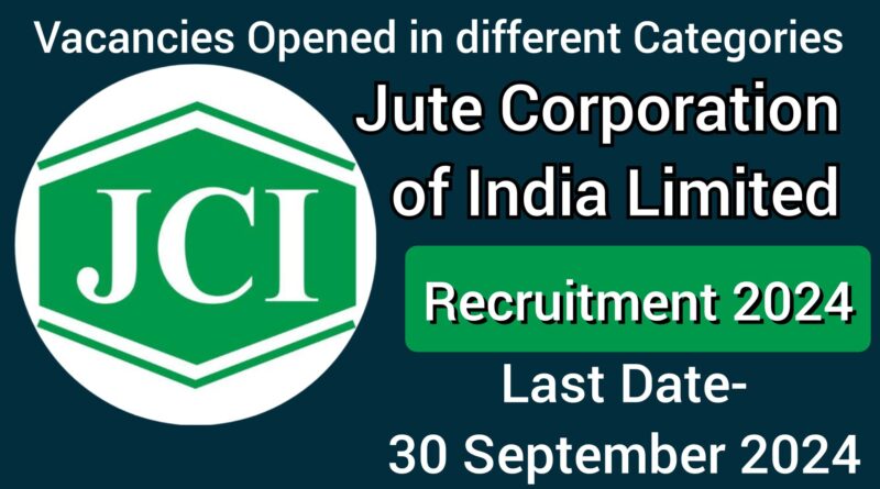 Jute Corporation of India Recruitment 2024